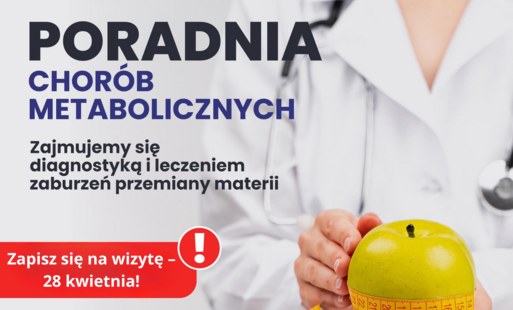Zdjęcie do Zapraszamy na wizyty do Poradni Chor&oacute;b Metabolicznych 28 kwietnia 2026 r.